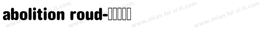 abolition roud字体转换